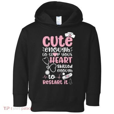 Cute Enough To Stop Your Heart Skilled Enough To Restart It Toddler Hoodie