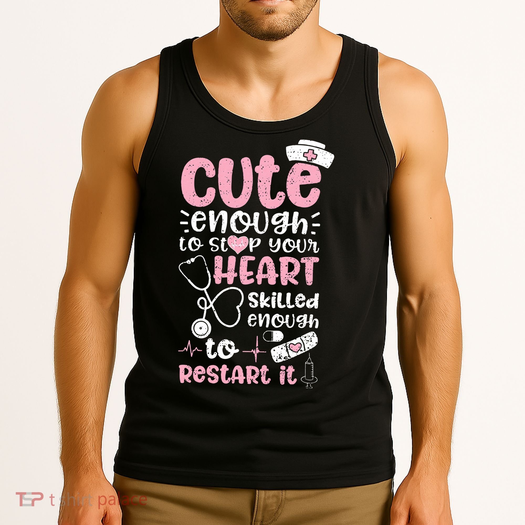 Cute Enough To Stop Your Heart Skilled Enough To Restart It Tank Top
