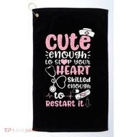 Cute Enough To Stop Your Heart Skilled Enough To Restart It Golf Towel thumb 0
