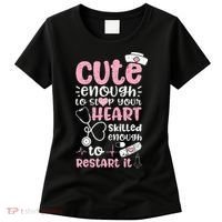Cute Enough To Stop Your Heart Skilled Enough To Restart It Women's T-Shirt thumb 0