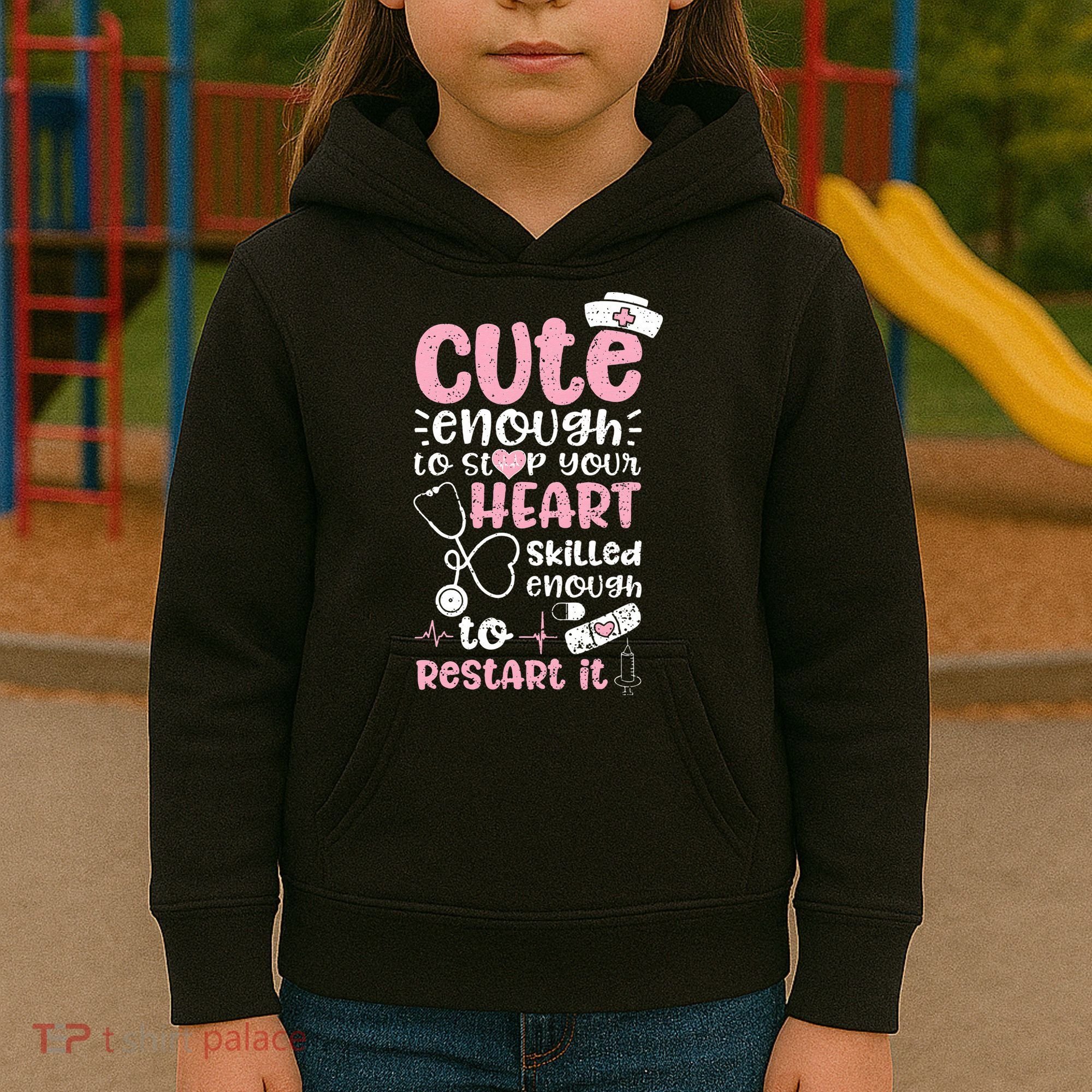Cute Enough To Stop Your Heart Skilled Enough To Restart It Kids Hoodie