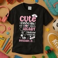 Cute Enough To Stop Your Heart Skilled Enough To Restart It Kids T-Shirt thumb 3