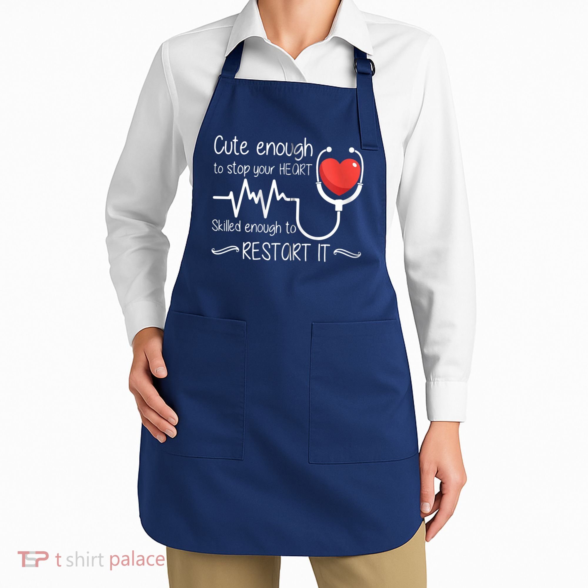 Cute Enough To Stop Your Heart Skilled Enough To Restart It Zip Hoodie Apron