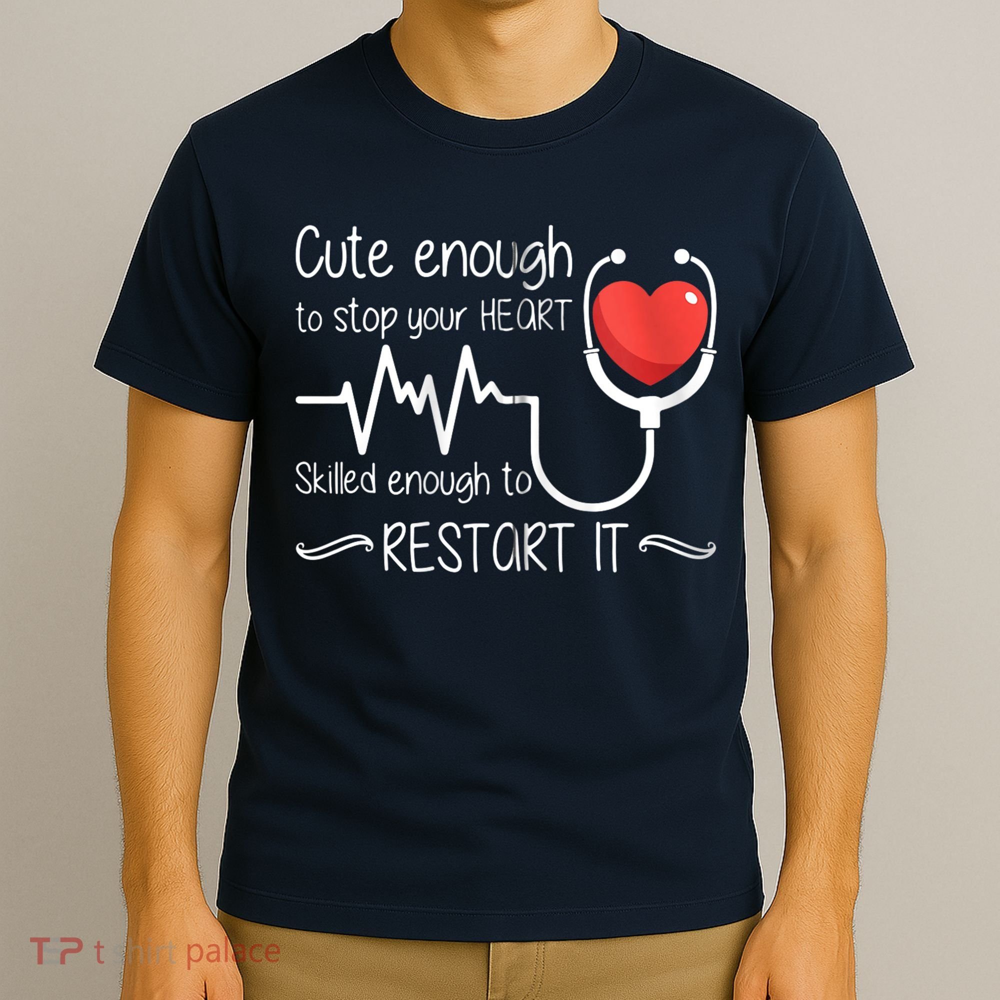 Cute Enough To Stop Your Heart Skilled Enough To Restart It Zip Hoodie T-Shirt