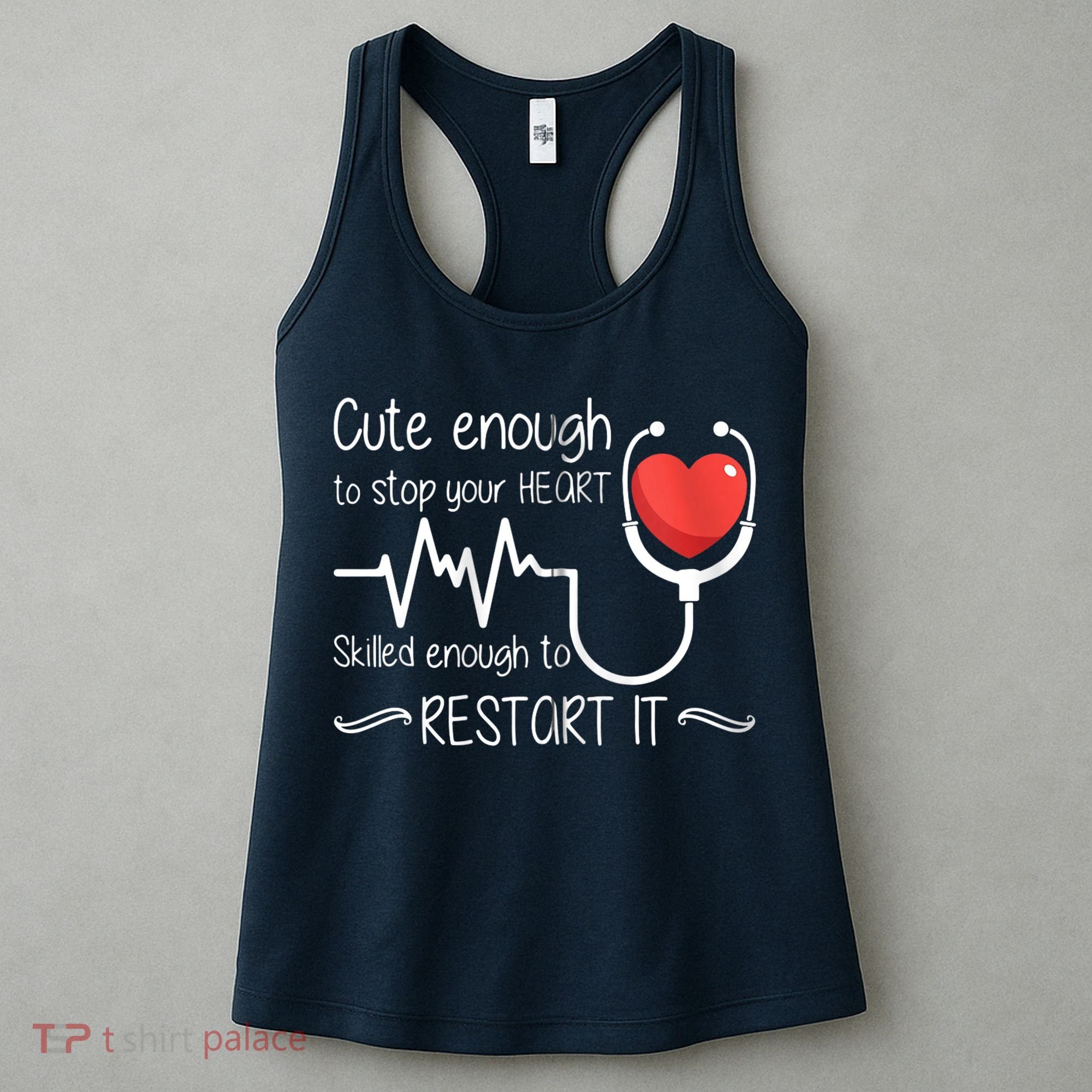 Cute Enough To Stop Your Heart Skilled Enough To Restart It Zip Hoodie Women's Tank Top