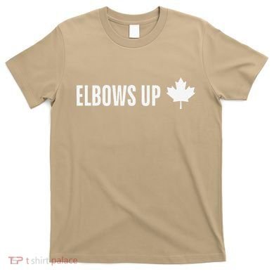 Canadian Elbows Up 2025 Canada Reacts T-Shirt