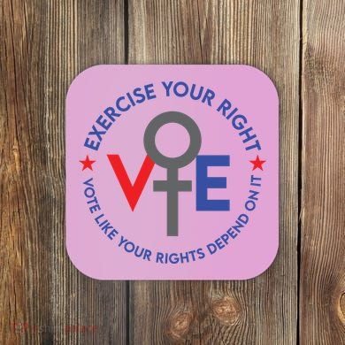 Cool Election Vote Like Your Rights Depend On It Coaster