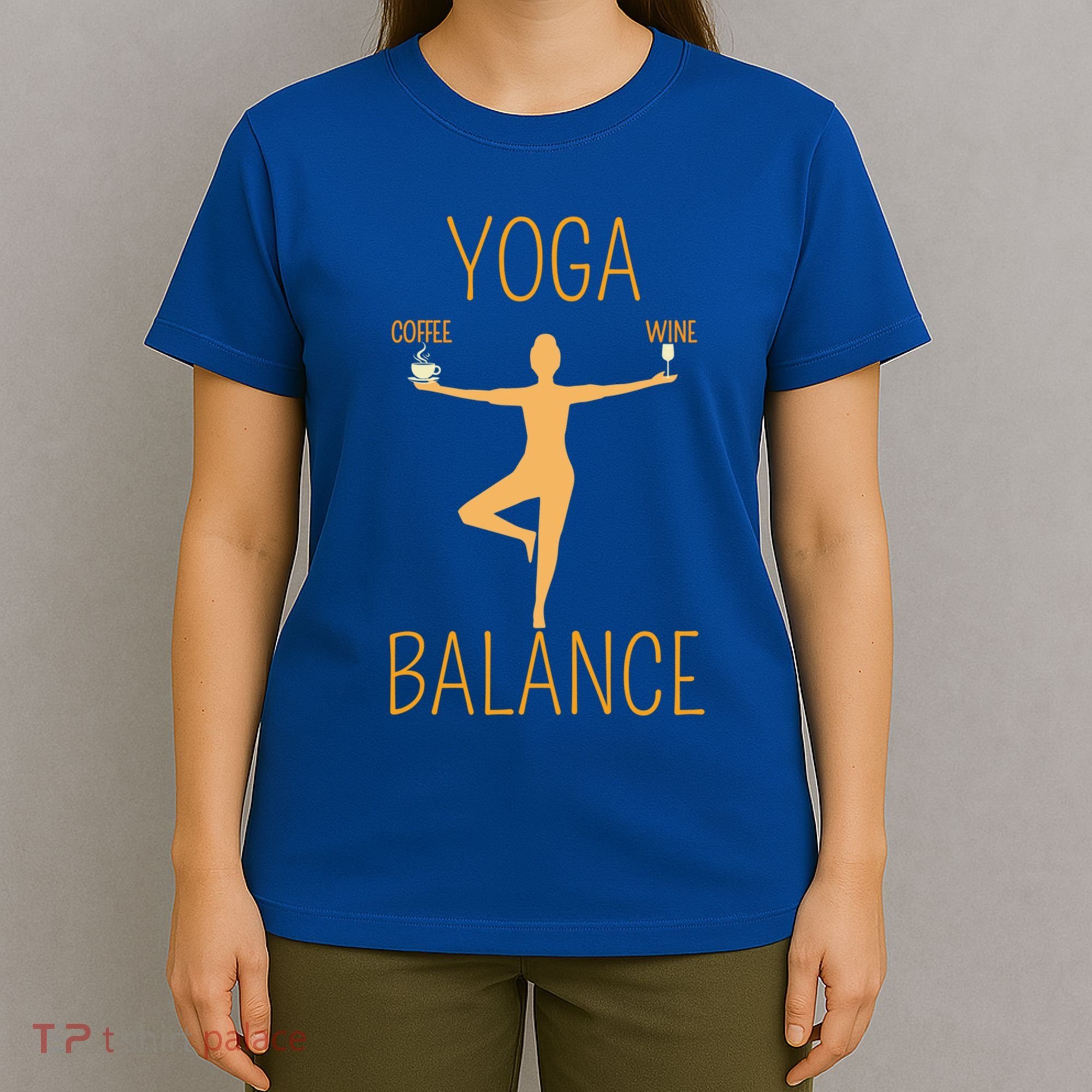 Coffee Er Wine Lover Funny Ing Yoga Balance Gift T-Shirt