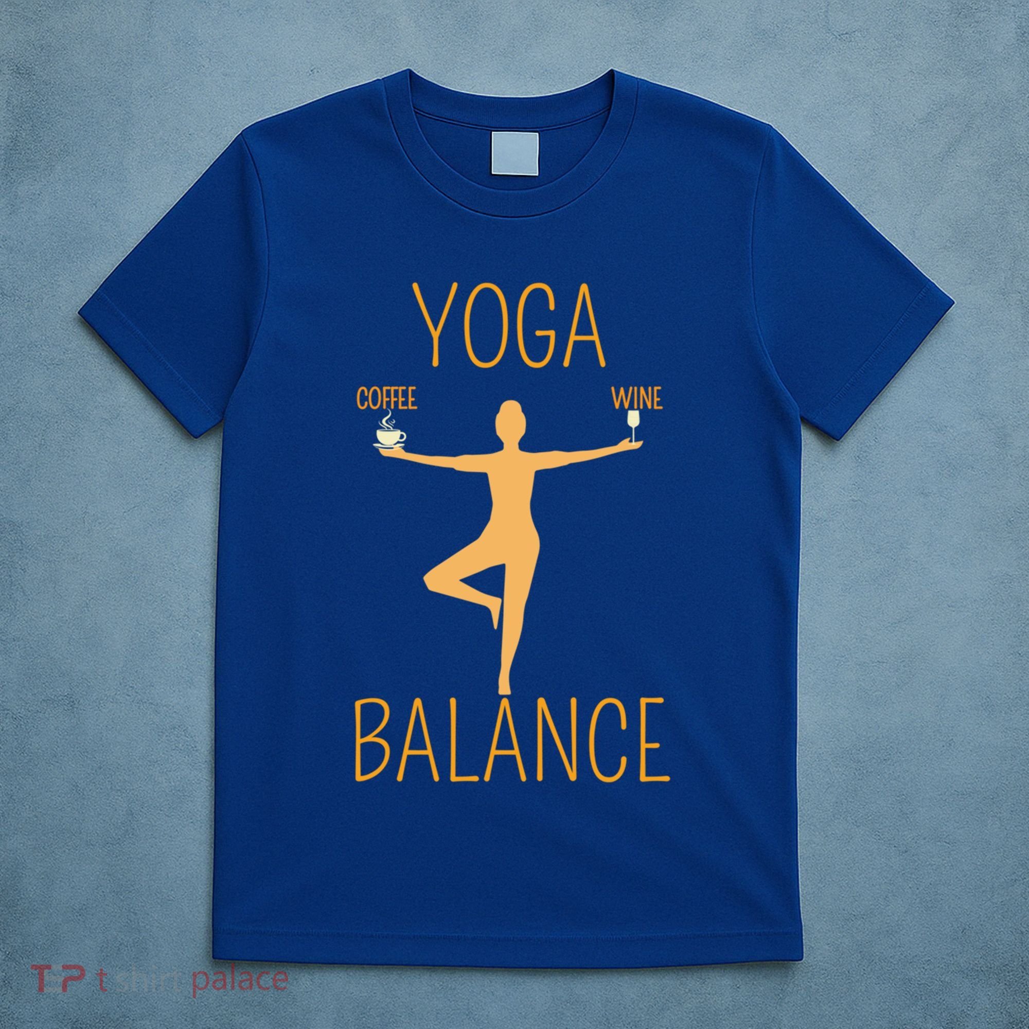 Coffee Er Wine Lover Funny Ing Yoga Balance Gift T-Shirt