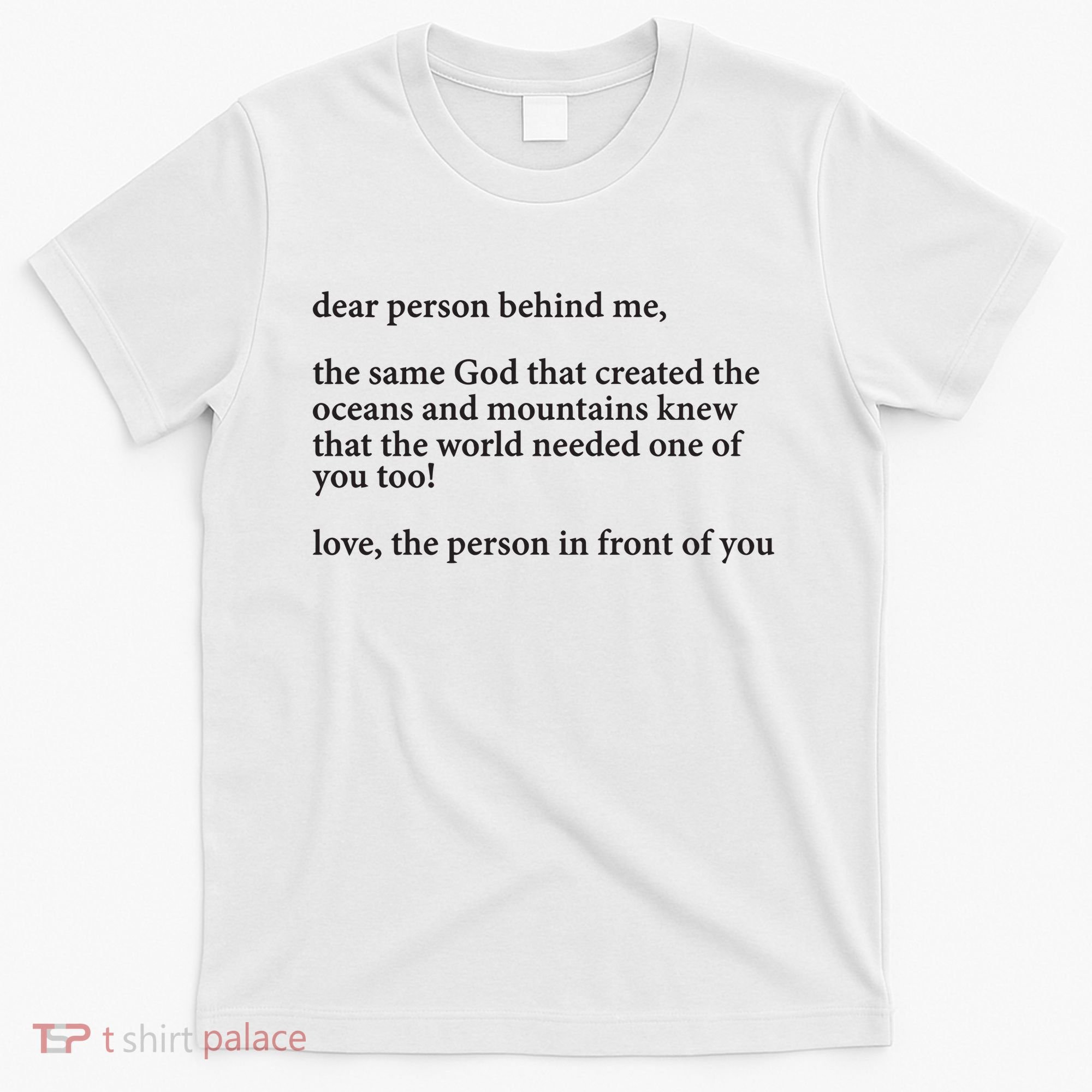 Carew Ellington You Are Loved Dear Person Behind Me T-Shirt