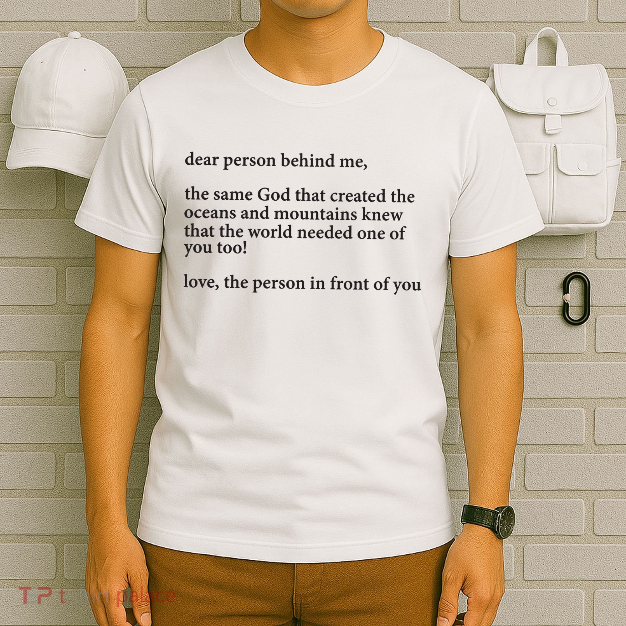 Carew Ellington You Are Loved Dear Person Behind Me T-Shirt