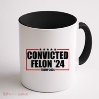 Convicted Felon 24 Trump 2024 Coffee Mug thumb 1
