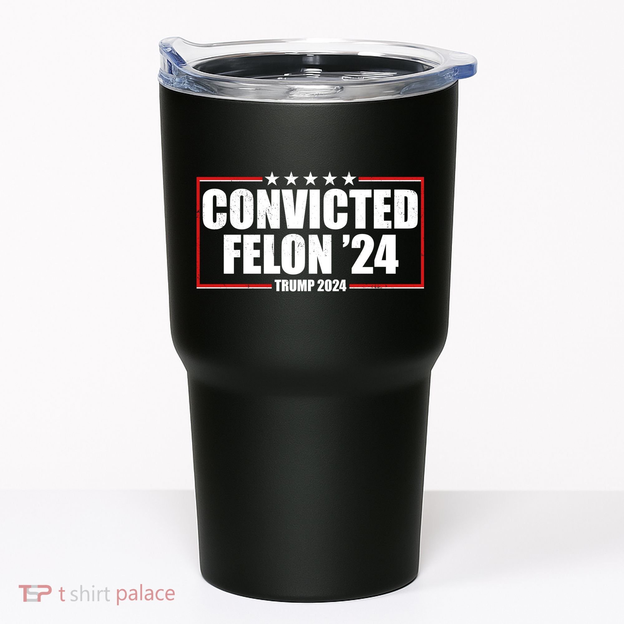 Convicted Felon 24 Trump 2024 Tumbler