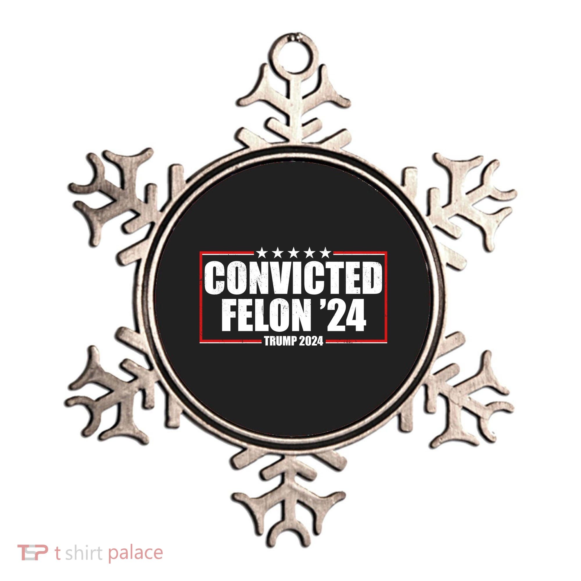 Convicted Felon 24 Trump 2024 Ornament