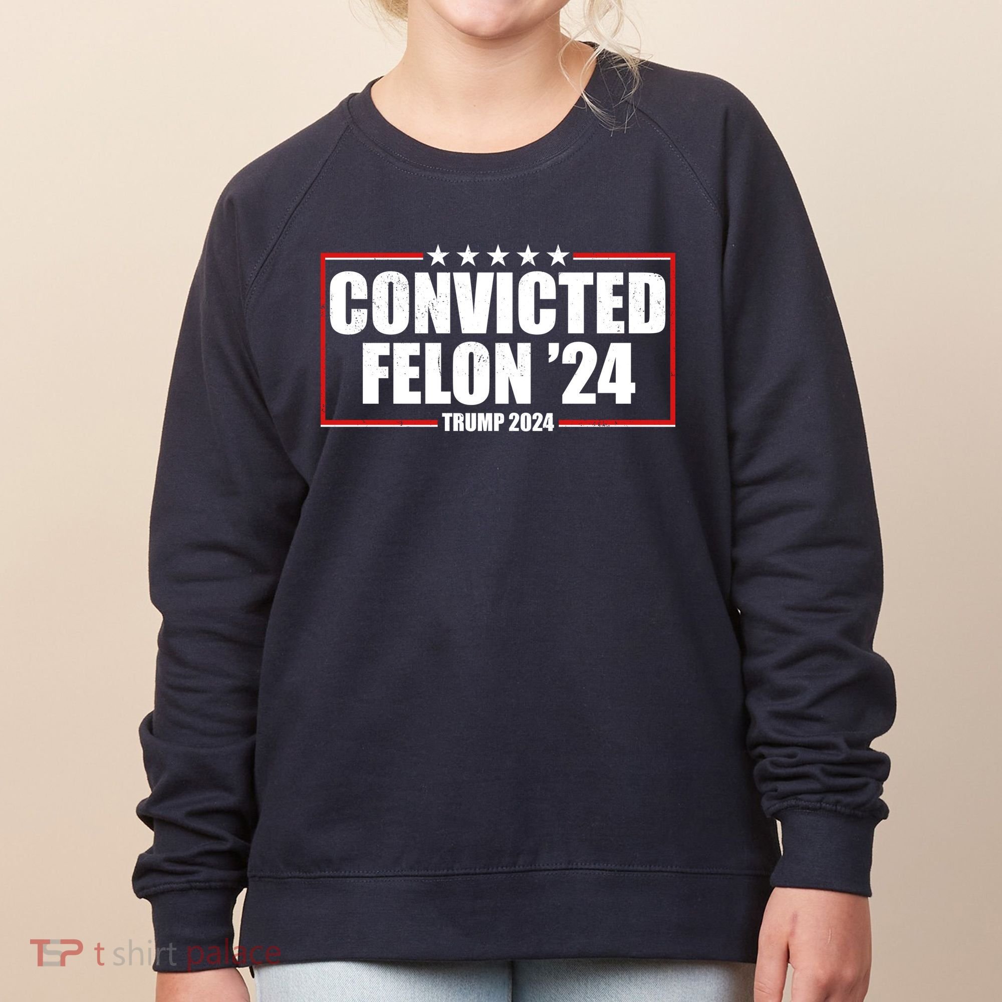 Convicted Felon 24 Trump 2024 Women's Sweatshirt