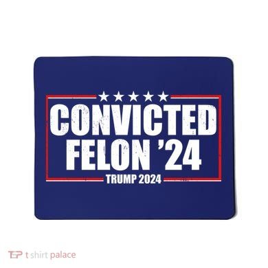Convicted Felon 24 Trump 2024 Mousepad
