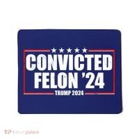 Convicted Felon 24 Trump 2024 Mousepad thumb 0