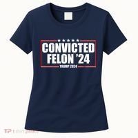 Convicted Felon 24 Trump 2024 Women's T-Shirt thumb 0