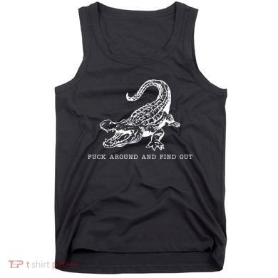 Crocodile Fuck Around And Find Out Tank Top