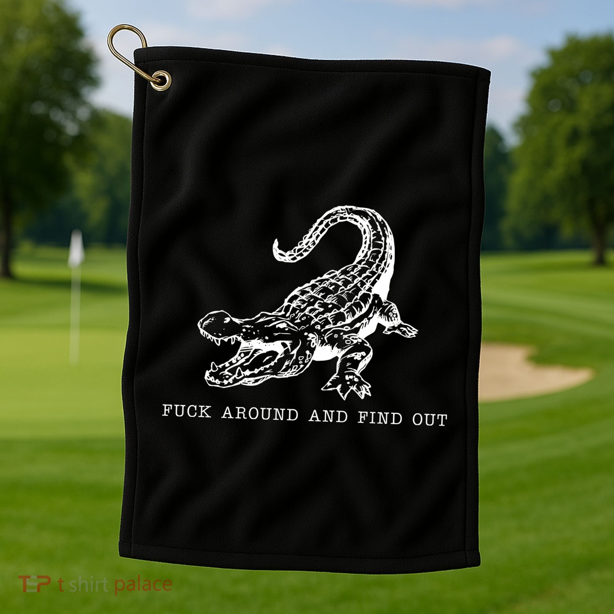 Crocodile Fuck Around And Find Out Golf Towel
