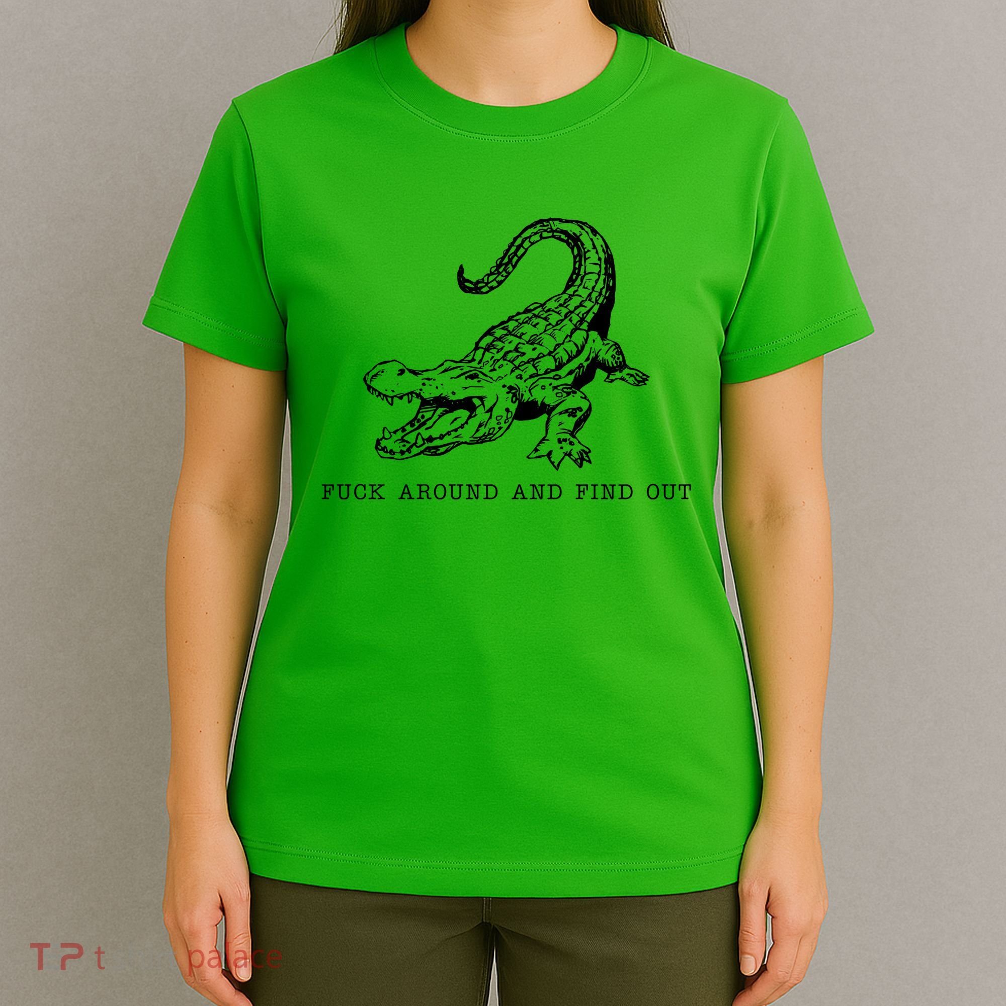Crocodile Fuck Around And Find Out T-Shirt