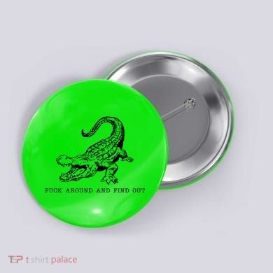 Crocodile Fuck Around And Find Out Button