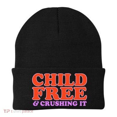 Child Free And Crushing It Funny sayings Beanie