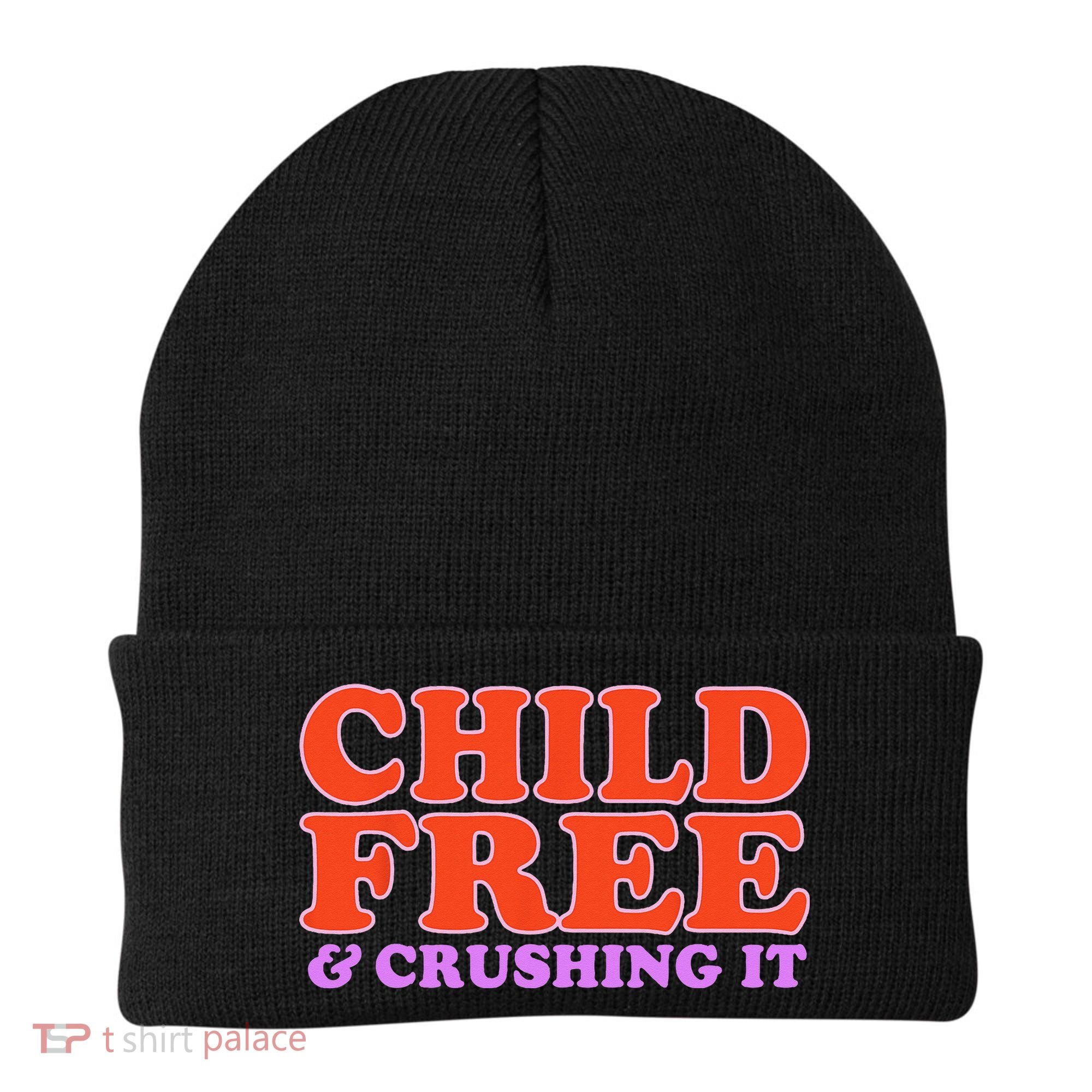 Child Free And Crushing It Funny sayings Beanie