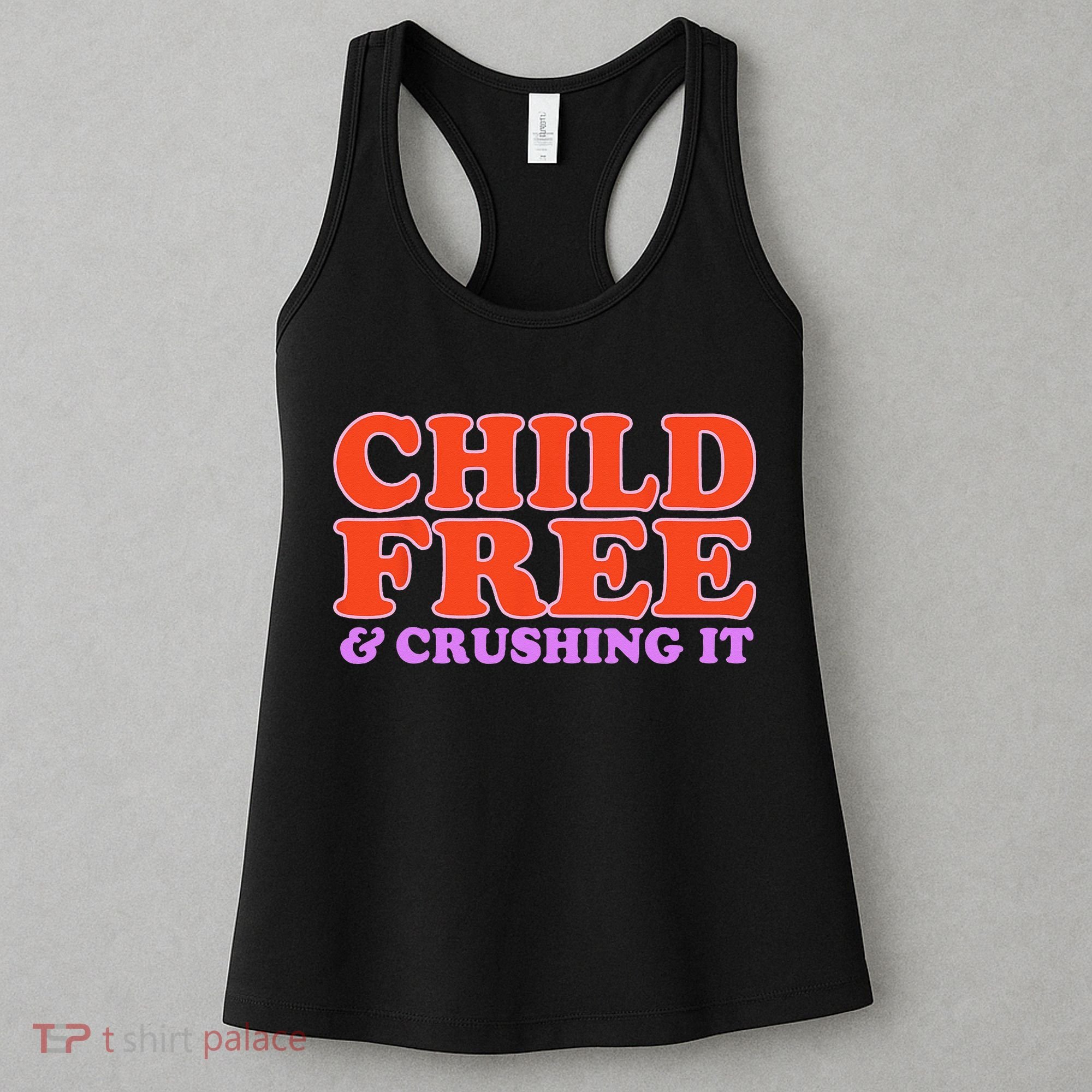 Child Free And Crushing It Funny sayings Women's Tank Top