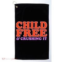 Child Free And Crushing It Funny sayings Golf Towel thumb 0
