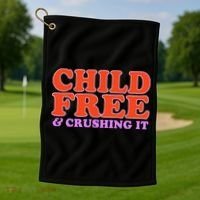 Child Free And Crushing It Funny sayings Golf Towel thumb 1