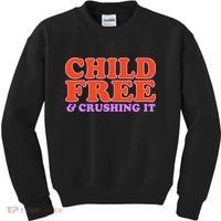 Child Free And Crushing It Funny sayings Kids Sweatshirt thumb 0