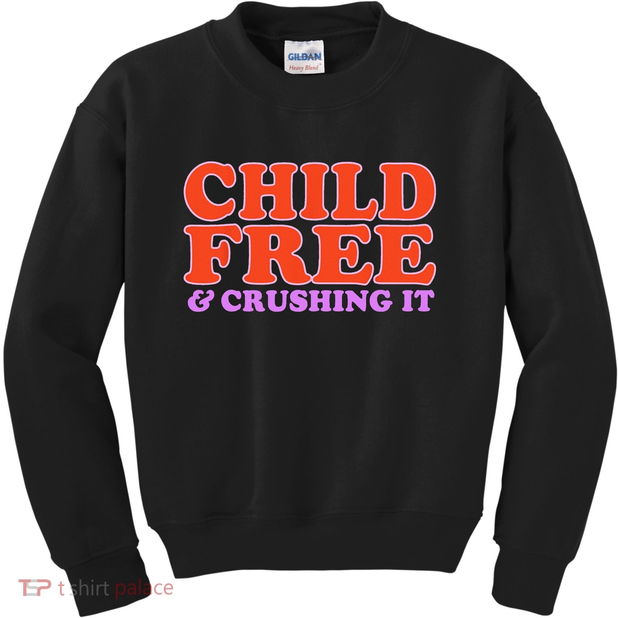 Child Free And Crushing It Funny sayings Kids Sweatshirt