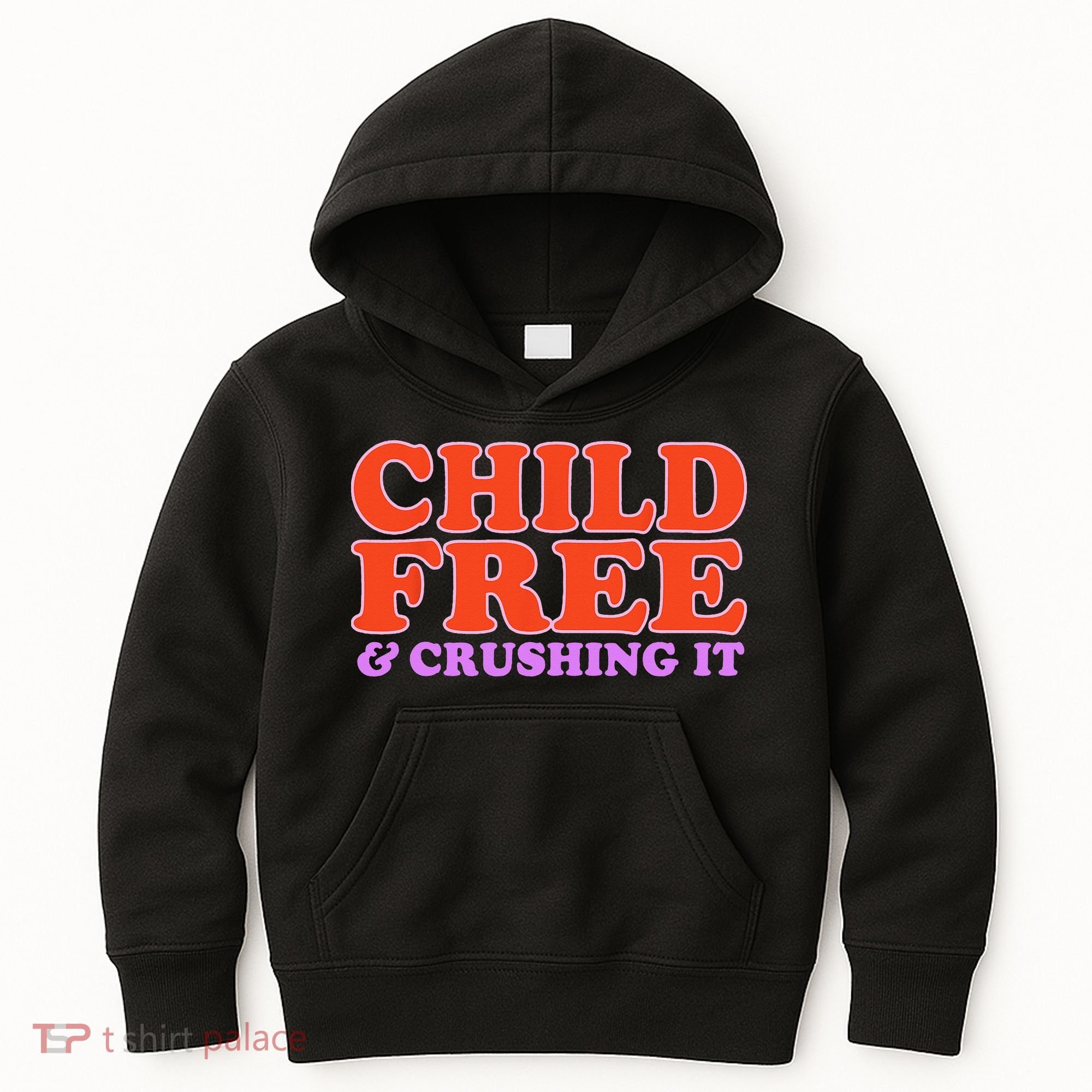 Child Free And Crushing It Funny sayings Kids Hoodie