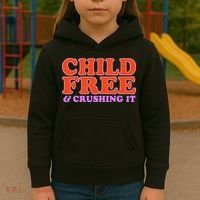Child Free And Crushing It Funny sayings Kids Hoodie thumb 3