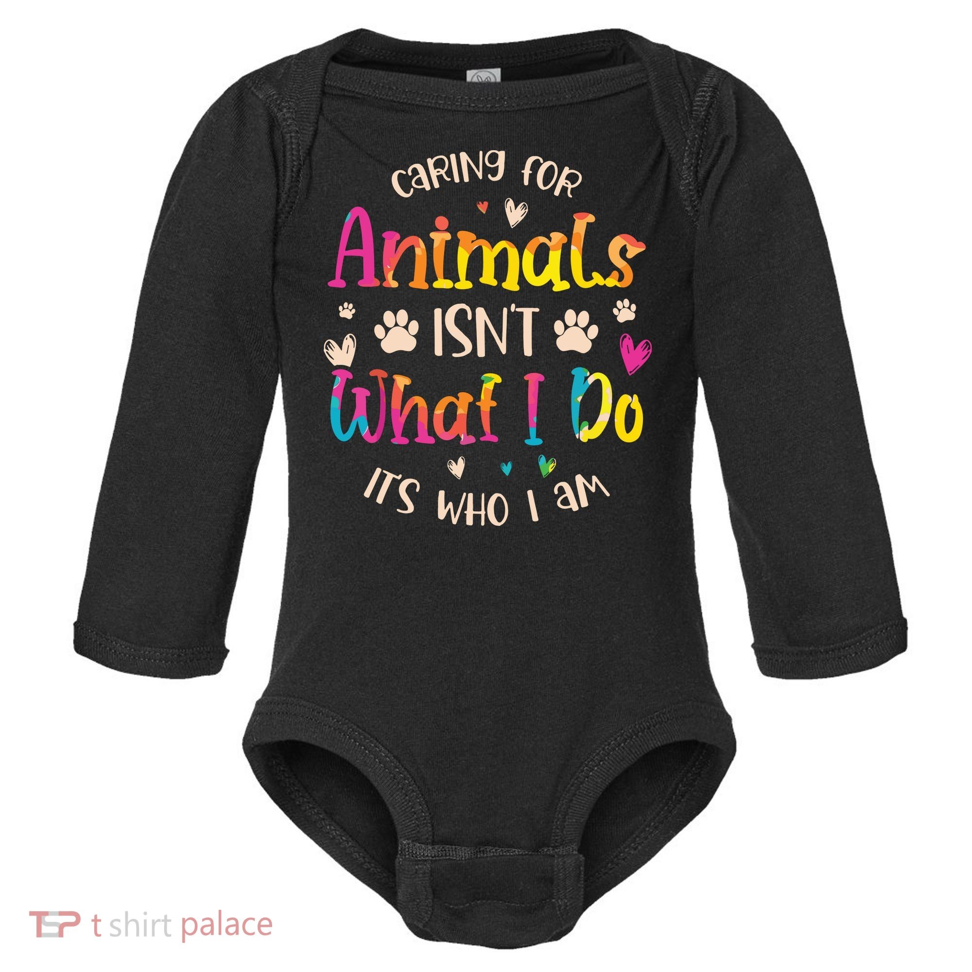 Caring For Animals Isnt What I Do Its Who Animal Rescue Baby Long Sleeve Bodysuit