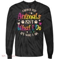 Caring For Animals Isnt What I Do Its Who Animal Rescue Tie-Dye Long Sleeve Shirt thumb 0