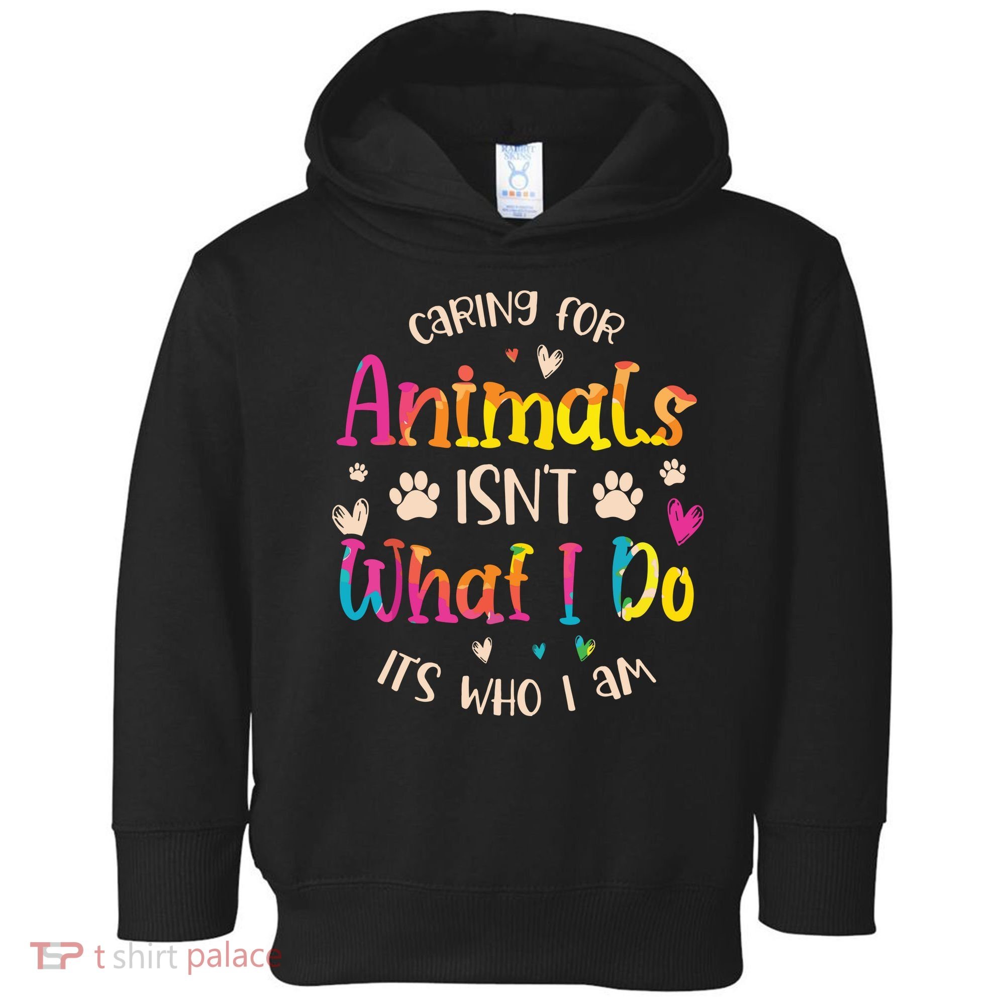 Caring For Animals Isnt What I Do Its Who Animal Rescue Toddler Hoodie