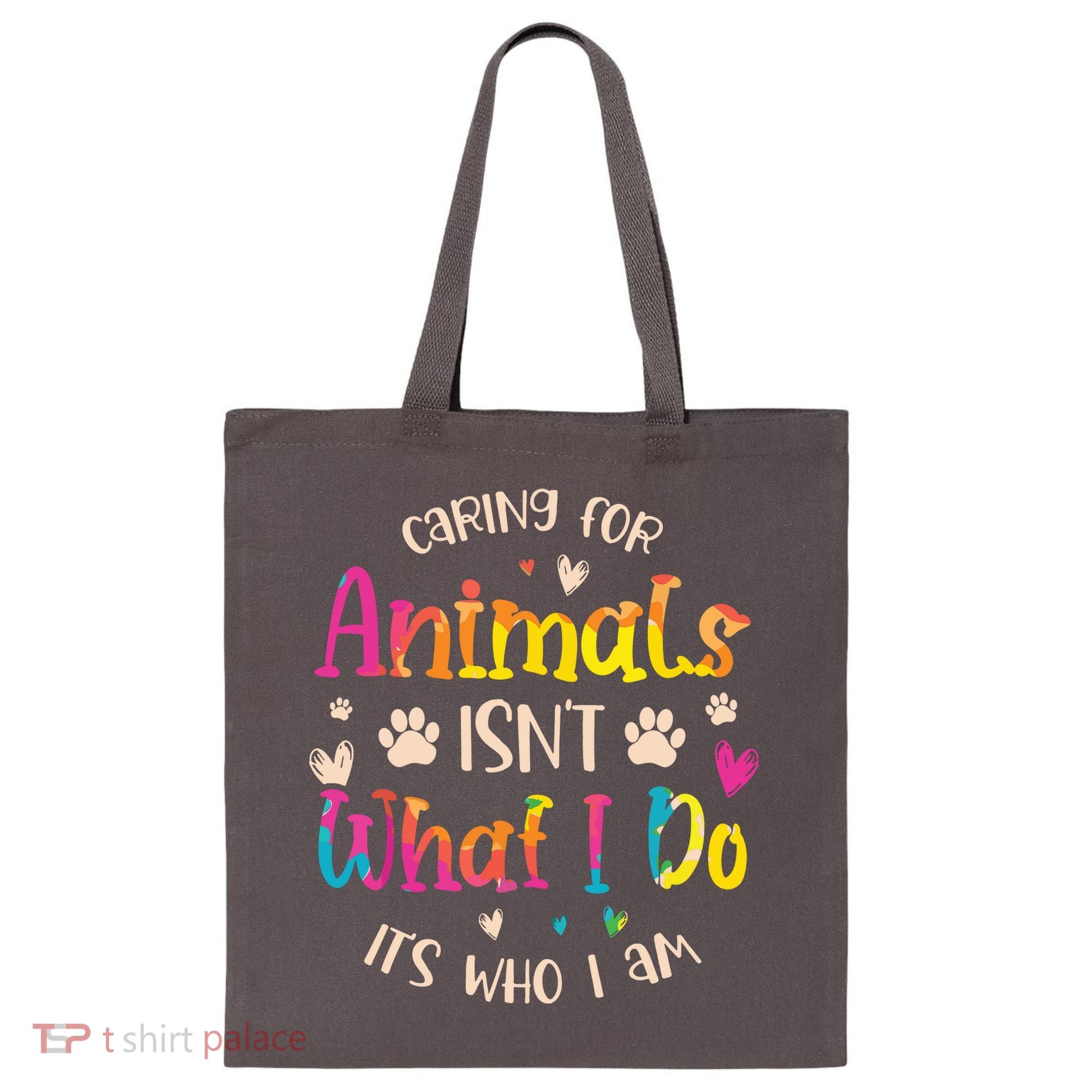 Caring For Animals Isnt What I Do Its Who Animal Rescue Tote Bag