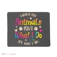 Caring For Animals Isnt What I Do Its Who Animal Rescue Mousepad thumb 0