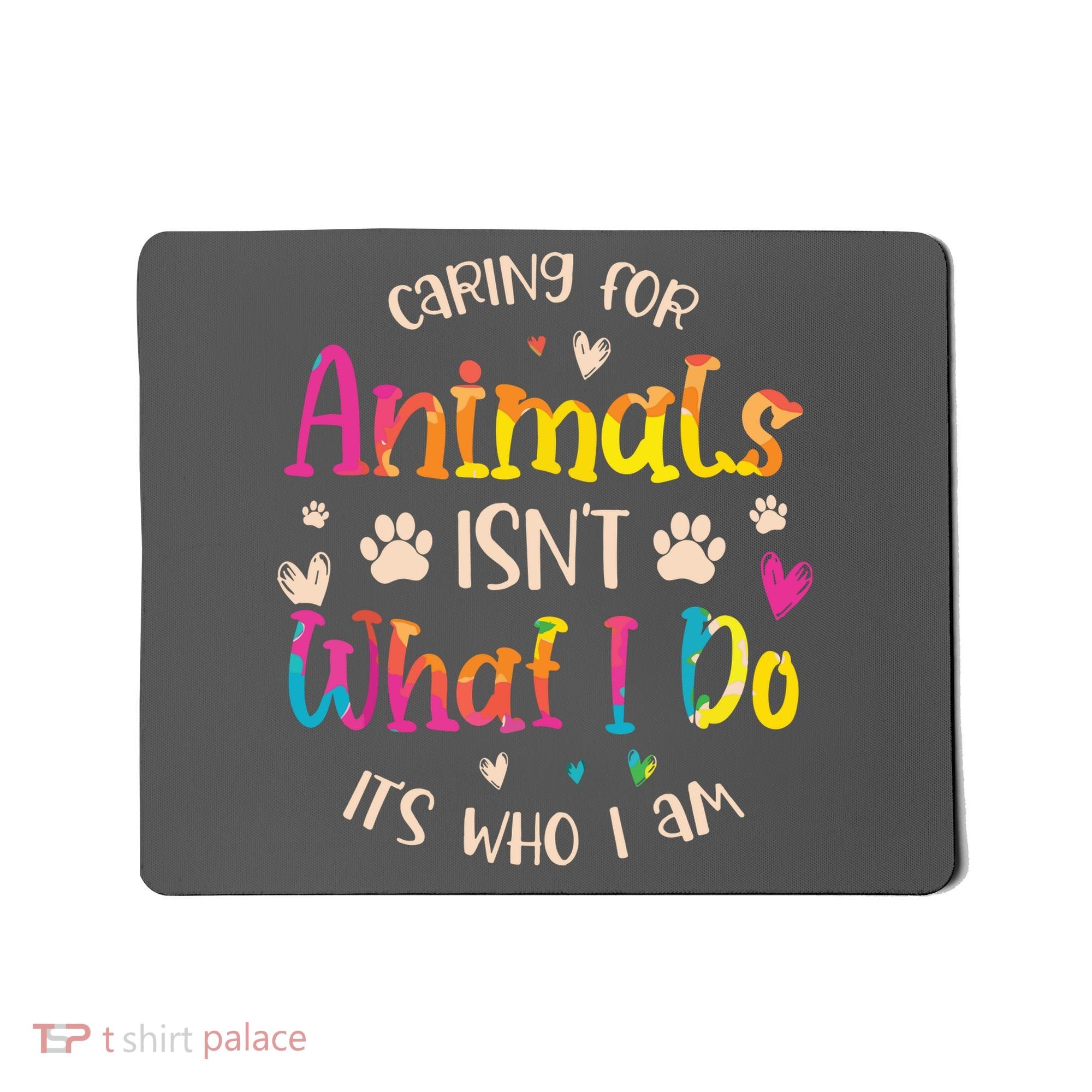 Caring For Animals Isnt What I Do Its Who Animal Rescue Mousepad