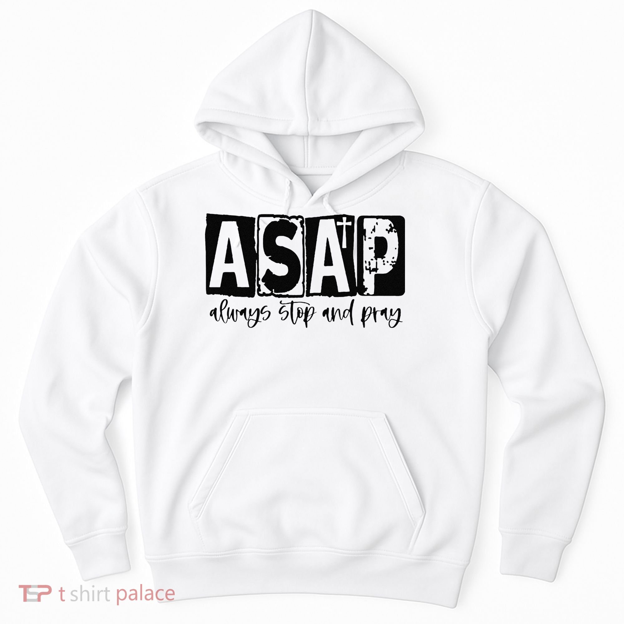 Christian for  ASAP Always Stop and Pray Hoodie