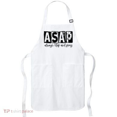 Christian for  ASAP Always Stop and Pray Apron