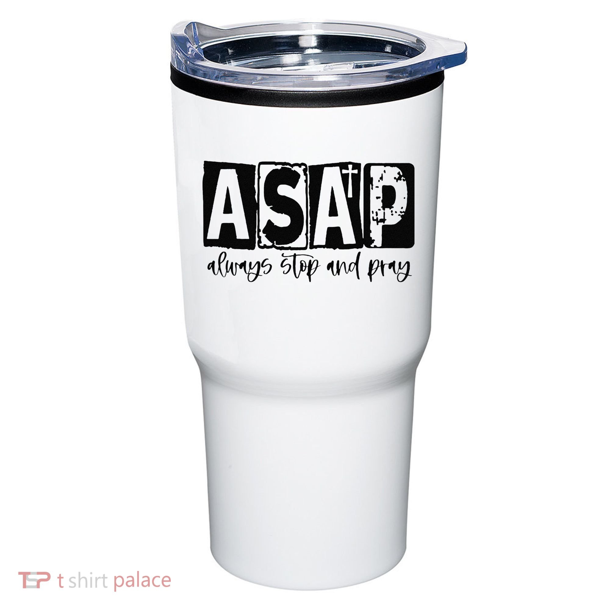 Christian for  ASAP Always Stop and Pray Tumbler