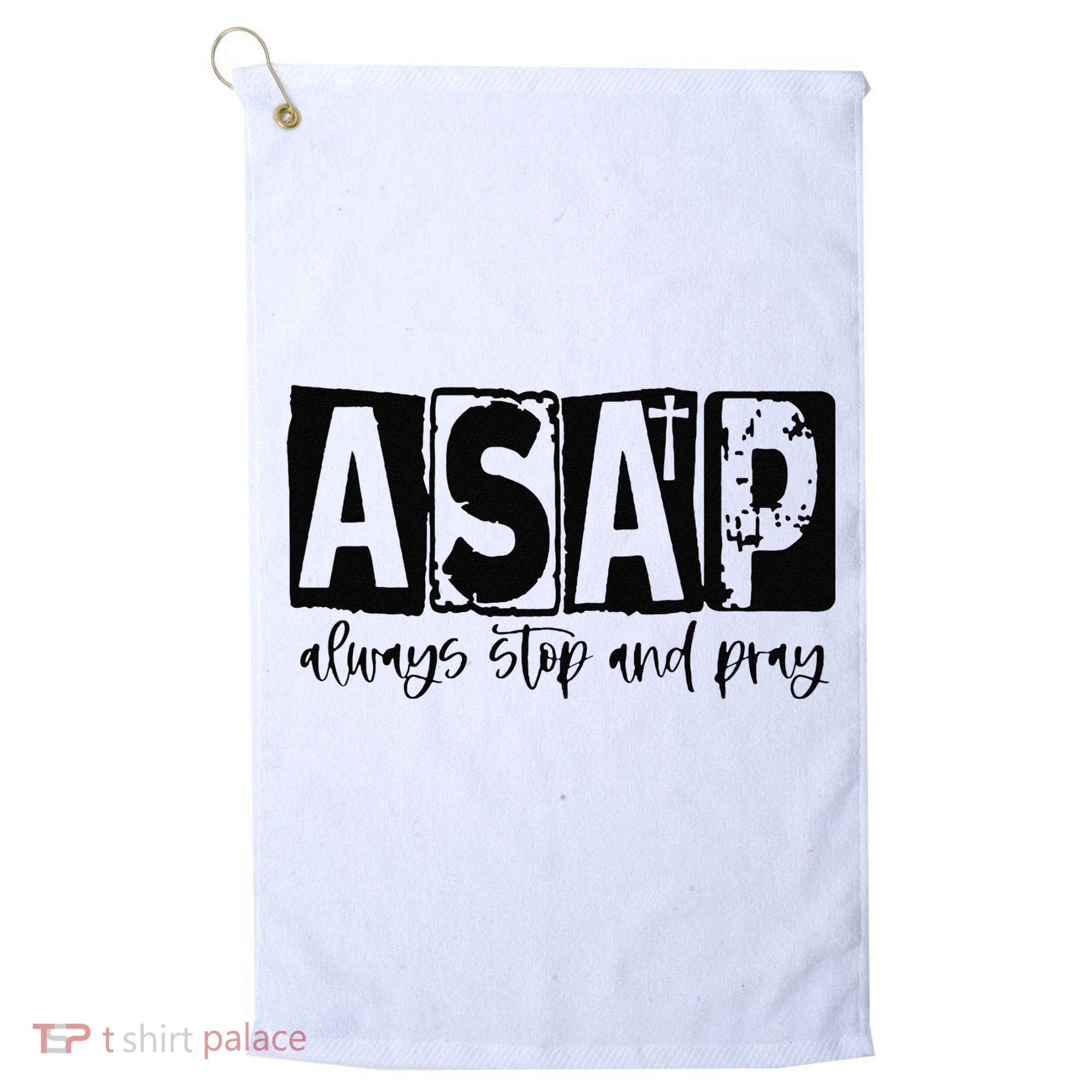 Christian for  ASAP Always Stop and Pray Golf Towel