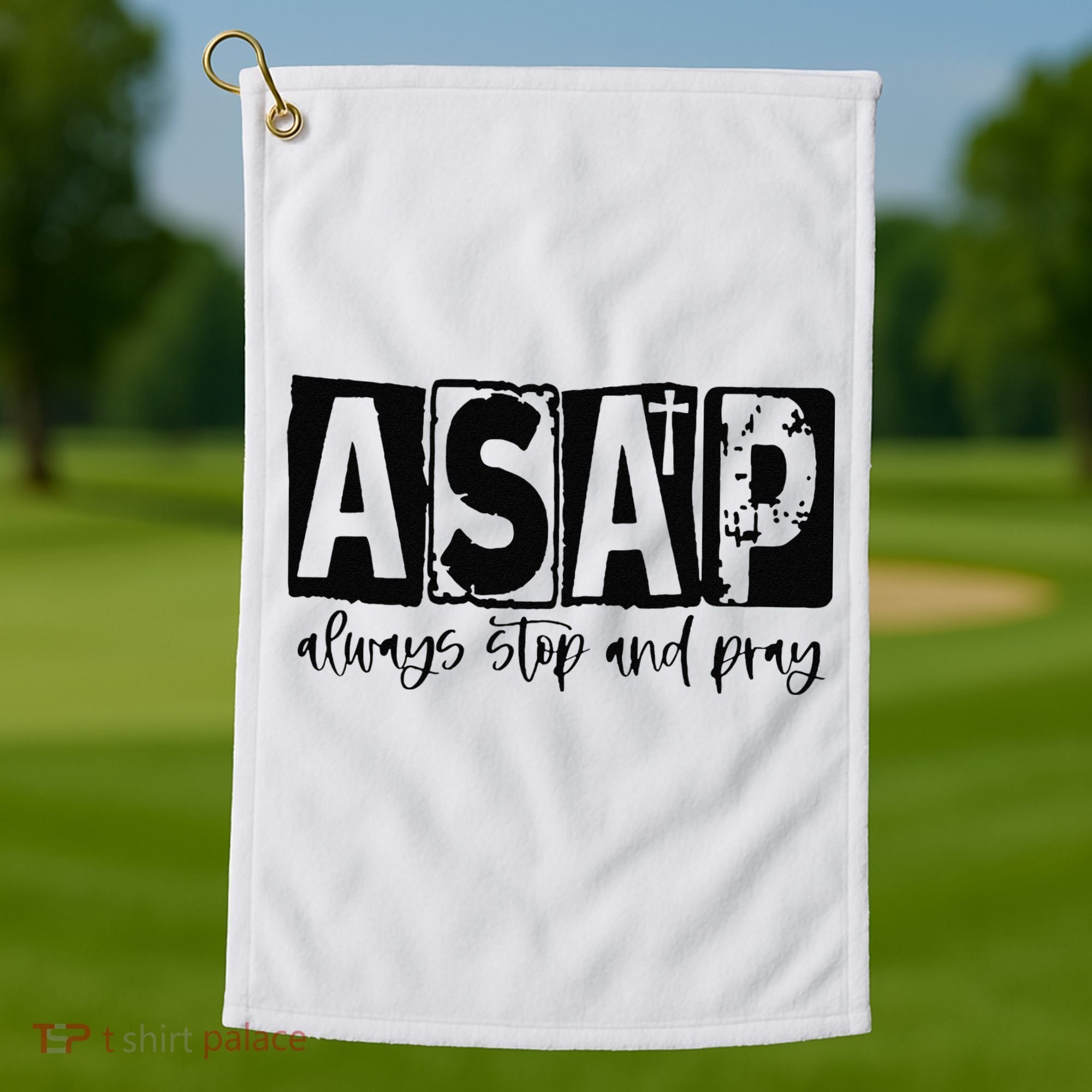 Christian for  ASAP Always Stop and Pray Golf Towel