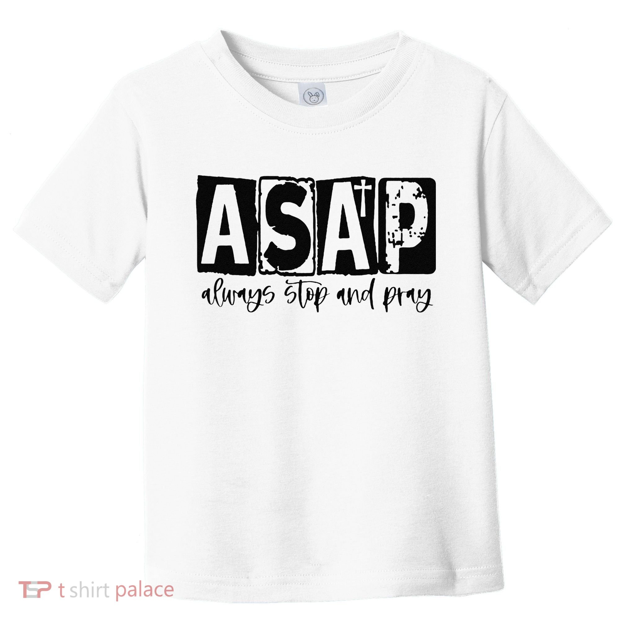 Christian for  ASAP Always Stop and Pray Toddler T-Shirt
