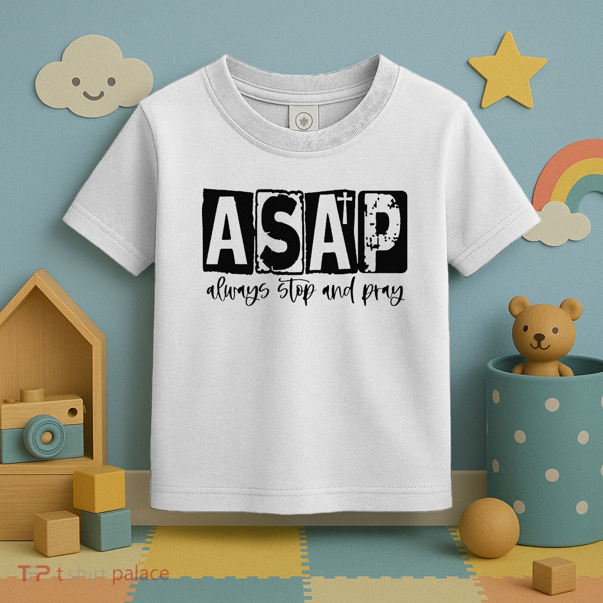 Christian for  ASAP Always Stop and Pray Toddler T-Shirt