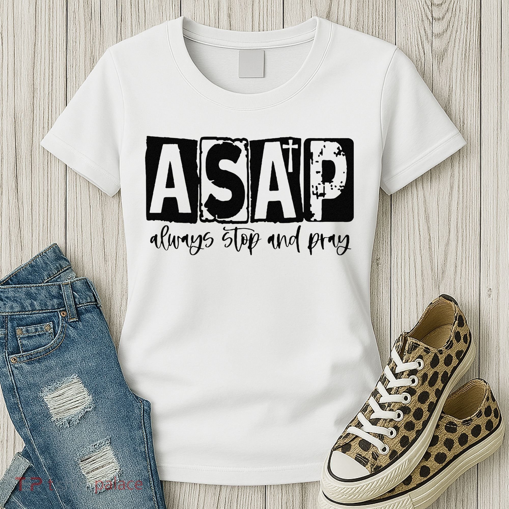 Christian for  ASAP Always Stop and Pray Women's T-Shirt