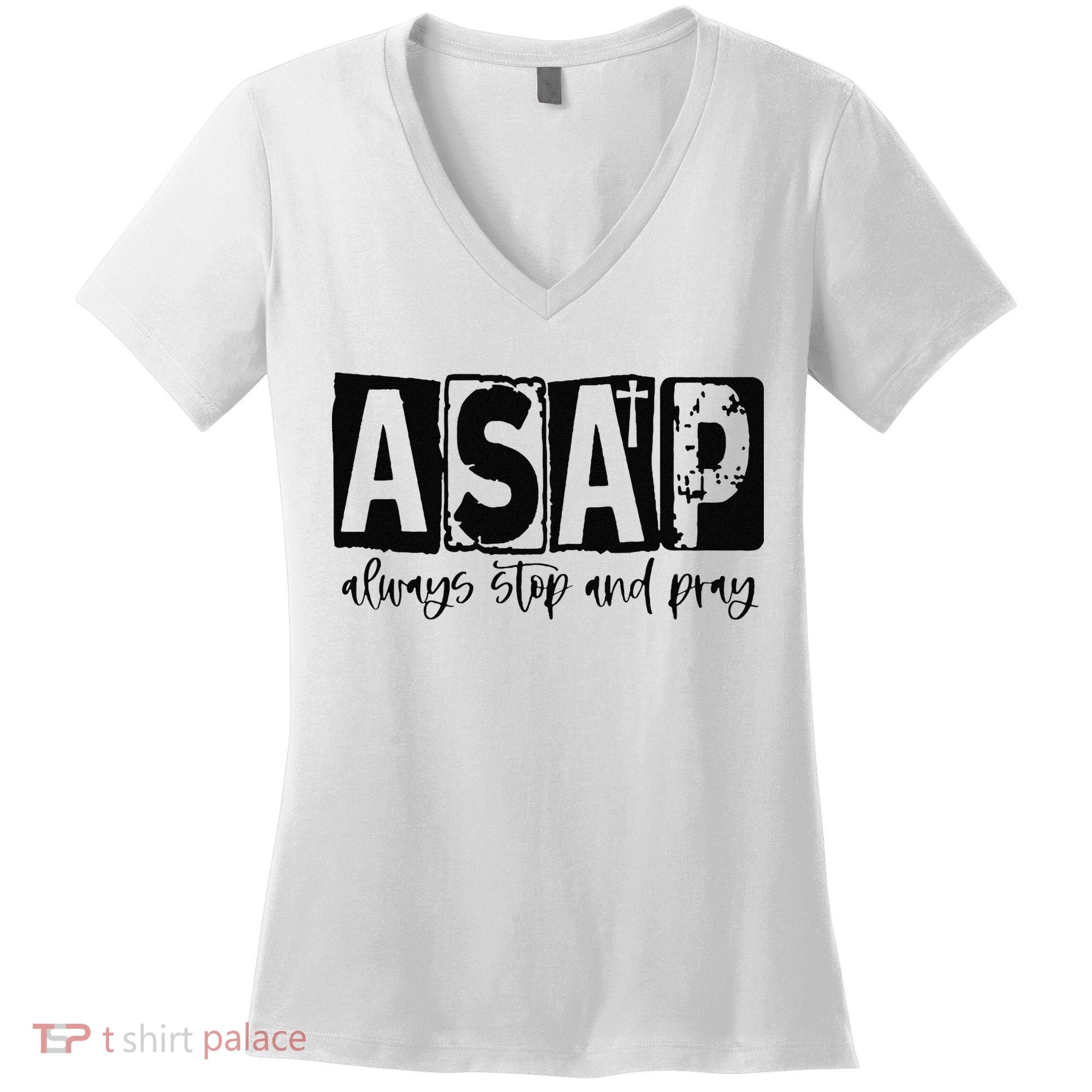 Christian for  ASAP Always Stop and Pray Women's V-Neck T-Shirt